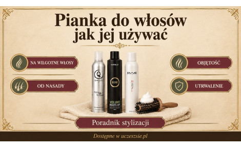 Pianka do włosów: jak układać włosy pianką do stylizacji